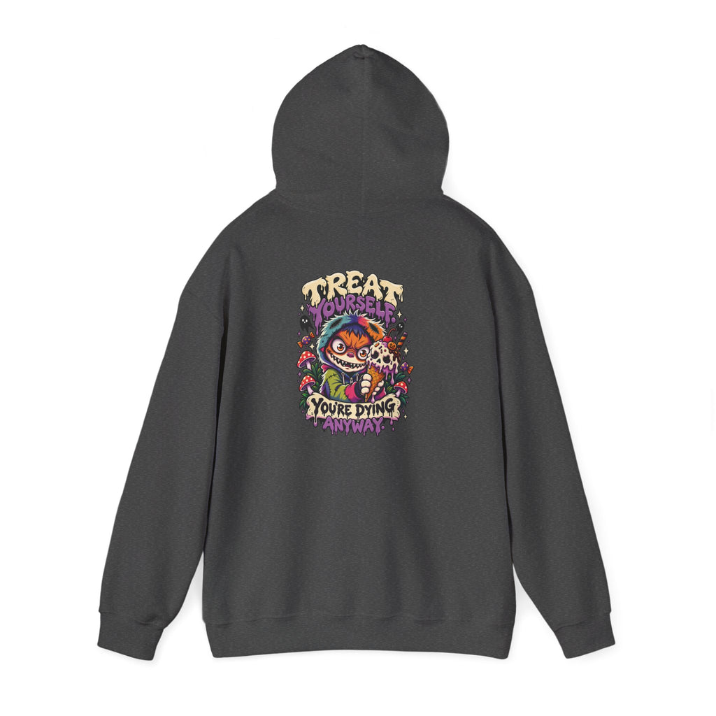 Treat Yourself. You're Dying Anyway. Hoodie — Patch Grimm