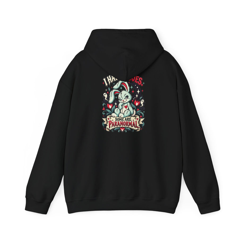 I Have Issues. Some Are Paranormal. Hoodie — Paranormal Patty