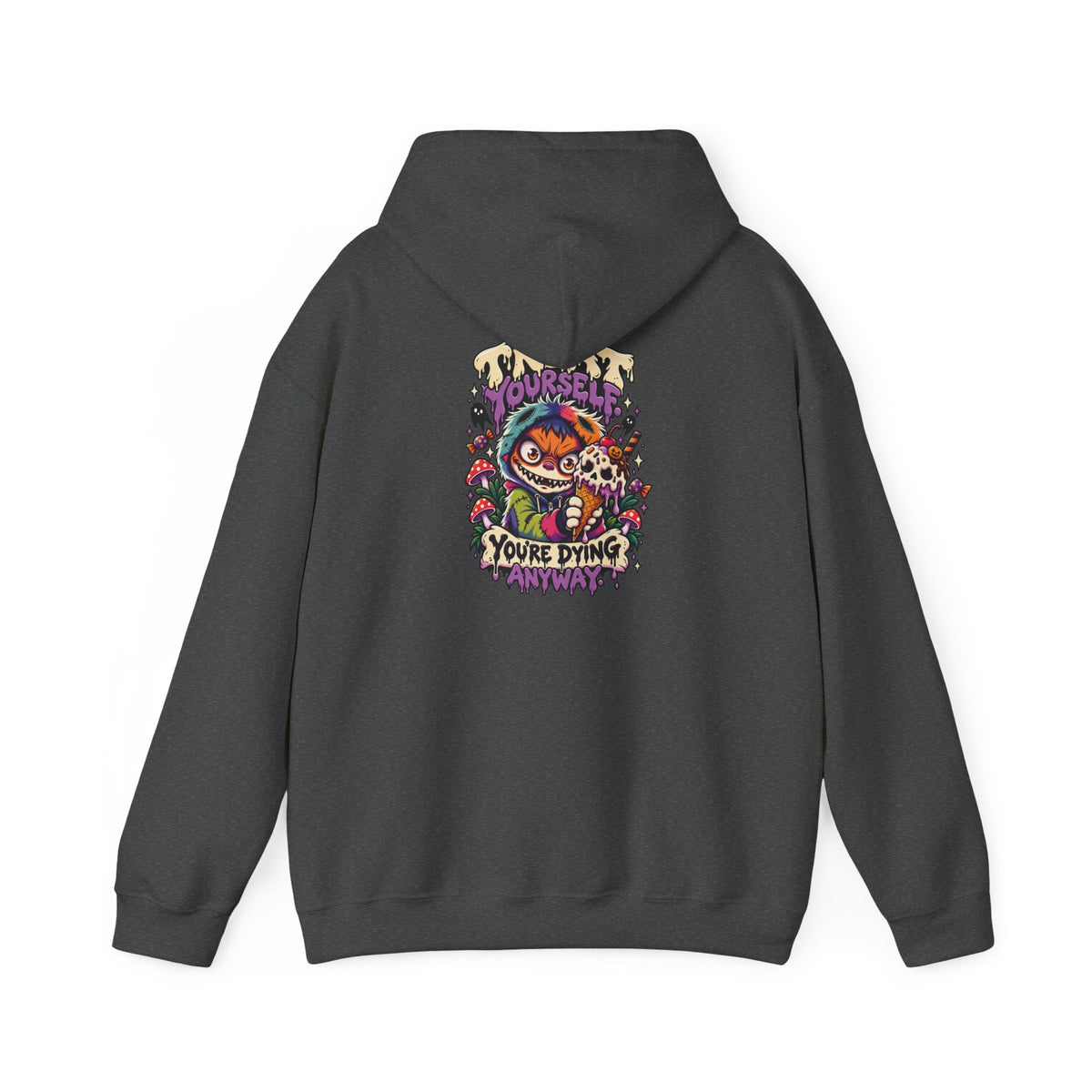 Treat Yourself. You're Dying Anyway. Hoodie — Patch Grimm