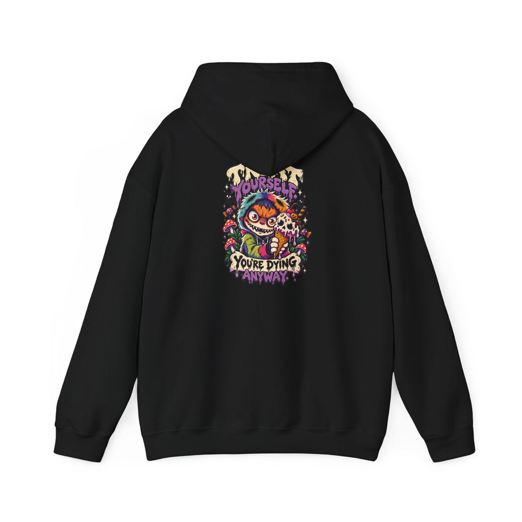 Treat Yourself. You're Dying Anyway. Hoodie — Patch Grimm